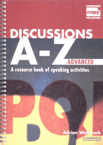 Discussions A-Z:Advanced A Resource Book of Speaking Activities