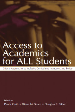 Access to Academics for All Students:Critical Approaches to Inclusive Curriculum,Instuction,and Policy