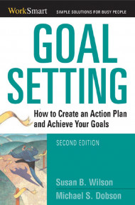 Goal Setting:How to Create an Action Plan and Achieve Your Goals