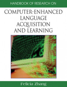 Handbook of Research on Computer-Enhanced Language Acquisition and Learning