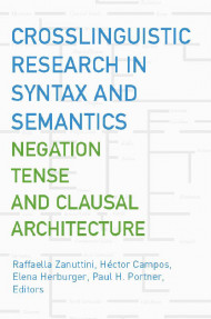 Crosslinguistic Research in Syntax and Semantics Negation Tense and Clausal Architecture