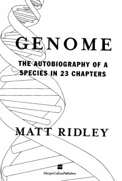 Genome the Autobiography of a Species in 23 Chapters