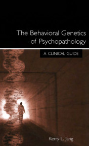 The Behavioral Genetics of Psychopathology,A Clinical Guide