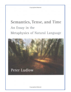Semantics, Tense, and Time: And Essay in the Metaphysics of Natural Language