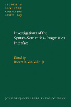 Investigations of the Syntax - Semantics - Pragmatics Interface