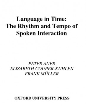 Language in Time:The Rhythm and Temps of Spoken Interaction