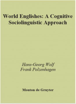 World Englishes:A Cognitive Sociolinguistic Approach