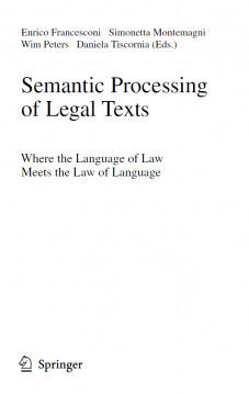 Semantic Processing of Legal Texts: Where the Language of Law Meets the Law of Language