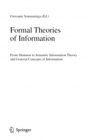 Formal Theories of information: From shannon to Semantic Information Theory and General Concepts of Information