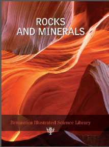 Rocks and Minerals,Britannica Illustrated Science Library