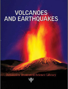 Volcanoes and Earthquakes,Britannica Illustrated Science Library