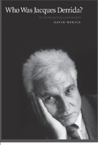 Who was Jacques Derrida?AN INTELLECTUAL BIOGRAPHY