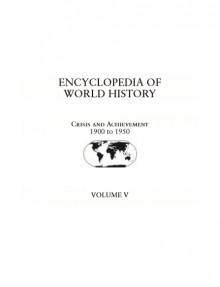 Encyclopedia of World History Crisis and Achievement Volume V