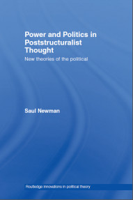 Power and Politics in Poststructuralist Thought ,New Theories of the political