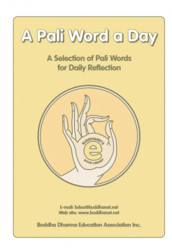 A Pali Word a Day,A Selectioin of Pali Words for Daily Reflection