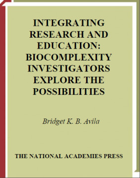 INTEGRATING RESEARCH AND EDUCATION;BIOCOMPLEXITY INVESTIGATORS EXPLORE THE POSSIBILITIES