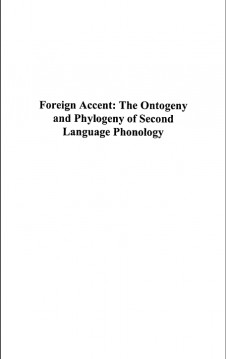 Foreign Accent: The Ontogeny and Phylogeny of second Language Phonology