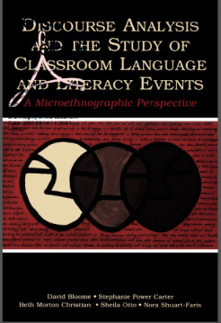 Discourse Analysis  and The Study of Classroom Language & Literacy Events- A Microethnographic Perspective