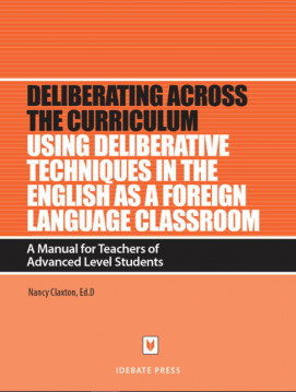 Using Deliberative Techniques in the English as a Foreign Language Classroom A Manual for Teachers of Advanced Level Students