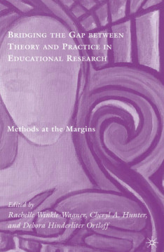Bridging the Gap between Theory and Practice in Educational Research:Methods at the Margins