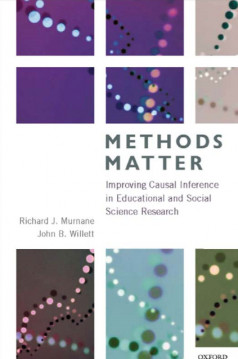 Methods Matter: Improving Causel Inference in Educational and Social Science Research