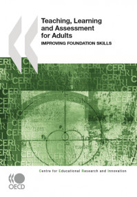 Teaching,Learning and Assessment for Adults : Improving Foundation Skills