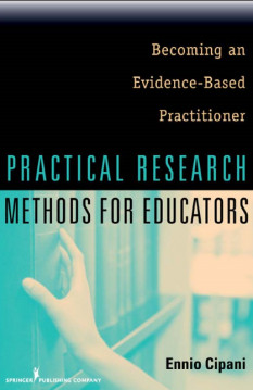 Practical Research Methods for Educators : Becoming an Evidence-Based Practitioner
