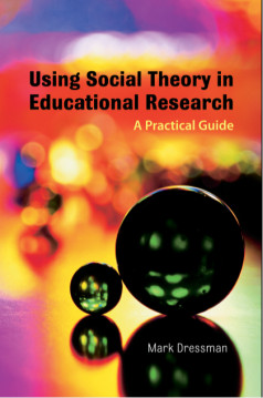 Using Social Theory in Educational Research : A Practical Guide