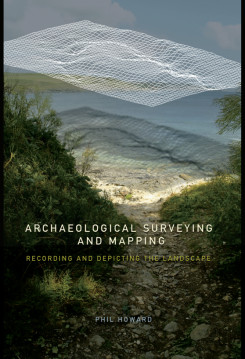 Archaeological Surveying and Mapping Recording and depicting the Landscape